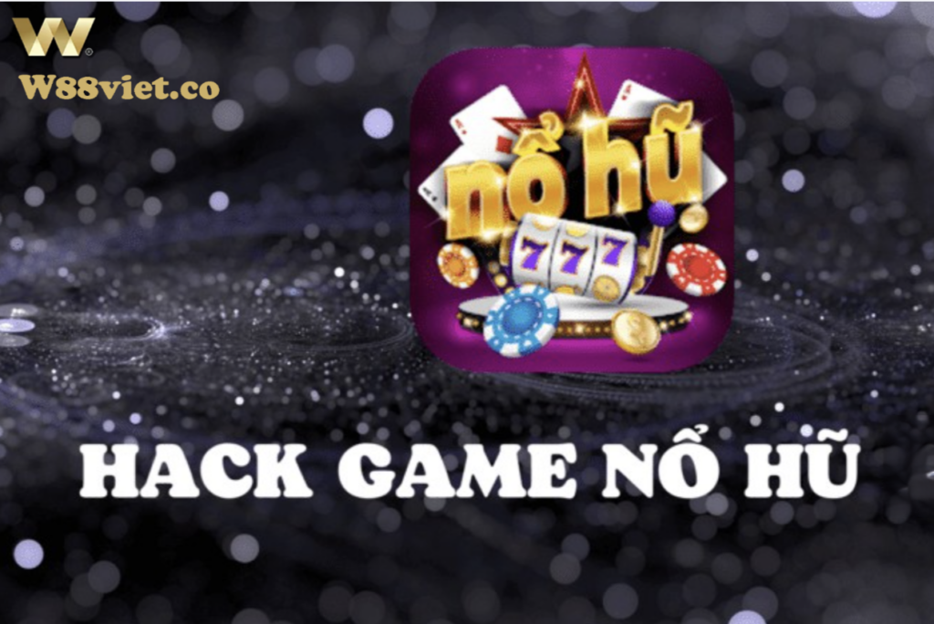  giới thiệu về các phần mềm hack game nổ hũ hiệu quả 