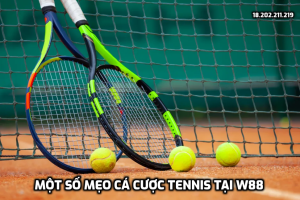 Một số mẹo cá cược tennis tại W88