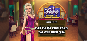 Tiết lộ các thủ thuật chơi Faro tại W88 hiệu quả