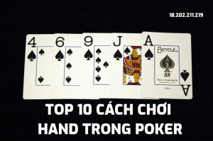 TOP 10 cách chơi Hand Poker